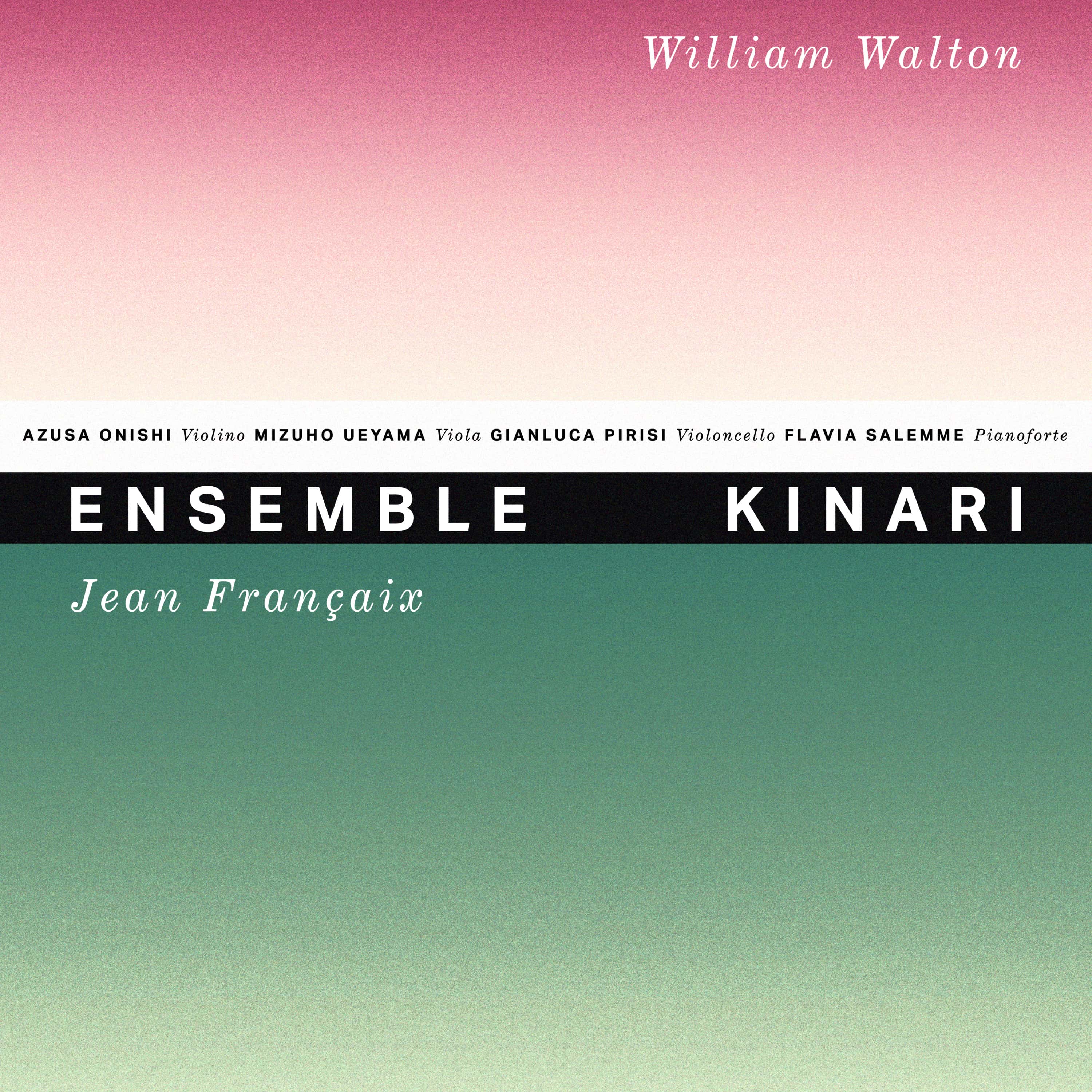 ENSEMBLE KINARI William Walton & Jean Françaix